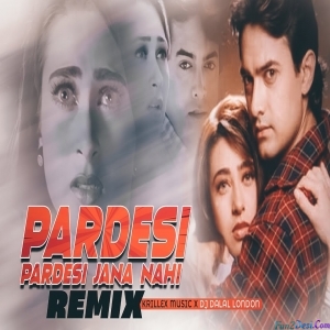 Pardesi Pardesi Jana Nahi - Slap House Car Music Mix - Dj Dalal London