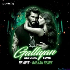 Galliyan Returns Song (Balkan Remix) - Devwin