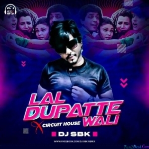 Lal Dupatte Wali X Circuit House (Remix) - DJ SBK