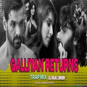 Galliyan Returns - Trap Remix - DJ Dalal London