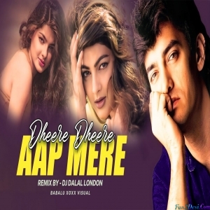 Dheere Dheere Aap Mere Club Remix - DJ Dalal