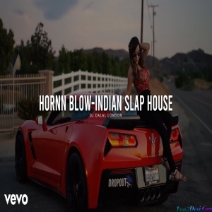 Hornn Blow - Remix - DJ Dalal London