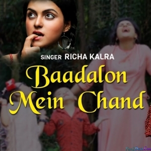 Baadalon Mai Chand - Richa Kalra