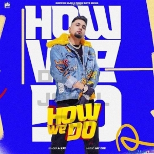 How We Do - A Kay