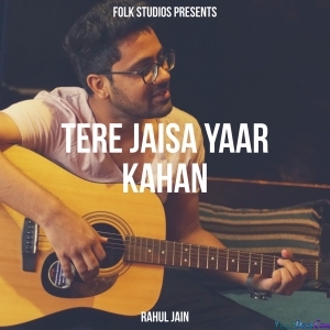 Tere Jaisa Yaar Kahan Unplugged