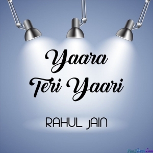 Yaara Teri Yaari Ko Maine To Khuda - Rahul Jain
