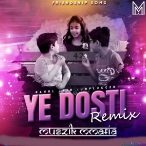 Ye Dosti Remix - Rahul Jain