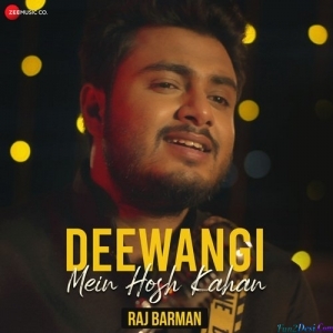 Deewangi Mein Hosh Kahan - Raj Barman