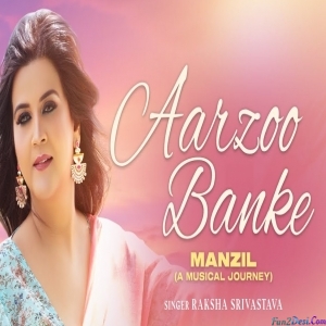 Aarzoo Banke - Raksha Shrivastava