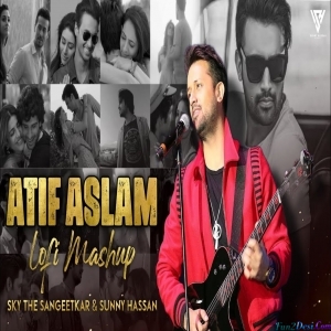 Atif Aslam Lofi Mashup 2022