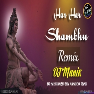 Har Har Shambhu Remix Dj Manik 2022