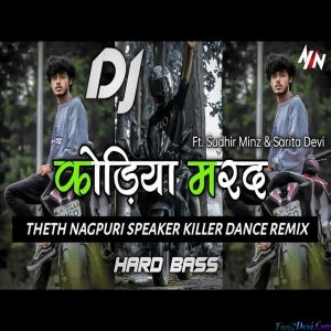 Kodhiya Marad Theth Nagpuri Remix Dj Pawan