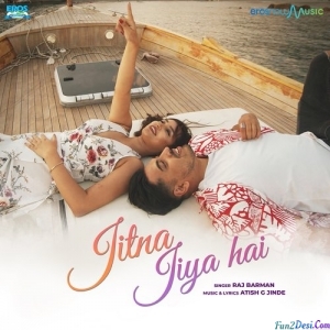 Jitna Jiya Hai - Raj Barman