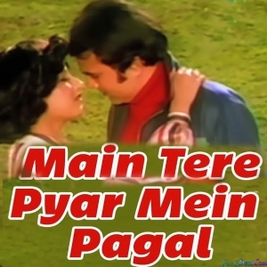 Main Tere Pyar Mein Pagal