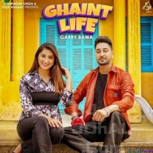 Ghaint Life - Garry Bawa
