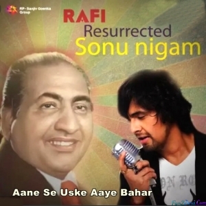 Aane Se Uske Aaye Bahar - Sonu Nigam