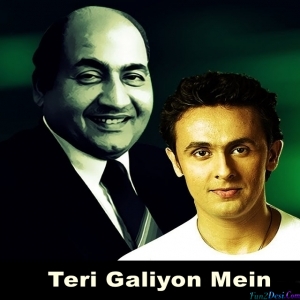 Teri Galiyon Mein - Sonu Nigam