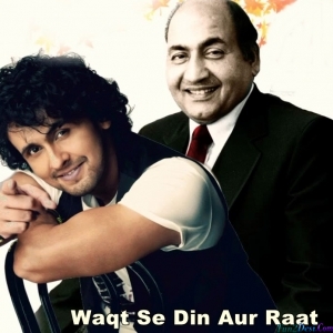 Waqt Se Din Aur Raat - Sonu Nigam