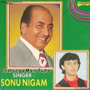 Chahunga Main Tujhe - Sonu Nigam
