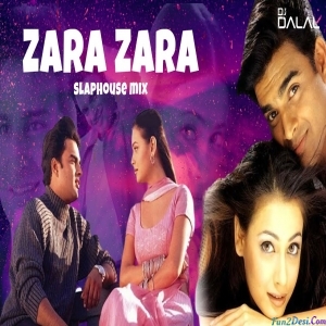 Zara Zara - Slaphouse Remix - DJ Dalal
