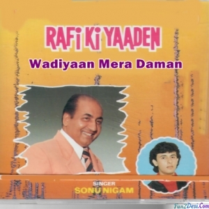 Wadiyaan Mera Daman - Sonu Nigam