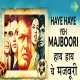 Haye Haye Yeh Majboori