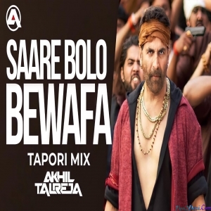 Saare Bolo Bewafa TAPORI MIX DJ Akhil Talreja