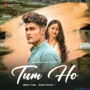 Tum Ho - Abhay Tyagi