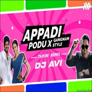 Appadi Podu X Gangnam Style Tapori Mashup 2022 - Dj Avi