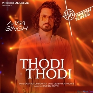 Thodi Thodi - Aasa Singh