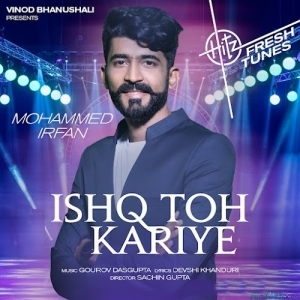 Ishq Toh Kariye - Mohammed Irfan