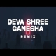 Deva Shree Ganesha (150 Remix) - DJ R Nation