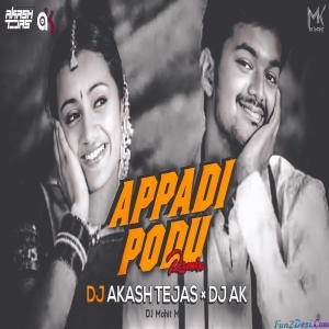 Appadi Pode Pode Tapori Remix - DJ Akash Tejas × DJ AK