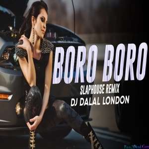 Boro Boro Bure Bure Remix 2022 - DJ Dalal London