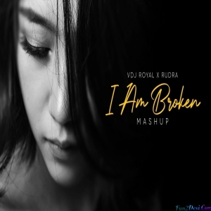 Darshan Raval Special - I am Broken Mashup VDj Royal
