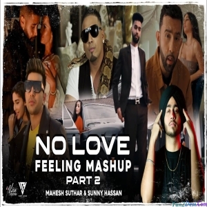 No Love - Feeling Mashup Part 2 - 2022 -Mahesh Suthar