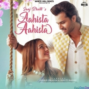 Aahista Aahista Hum Tumhare Hue - Saaj Bhatt