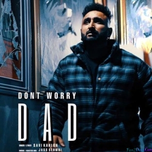 Dont Worry Dad - Savi Kahlon