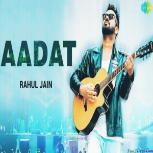 Aadat Unplugged Cover - Rahul Jain