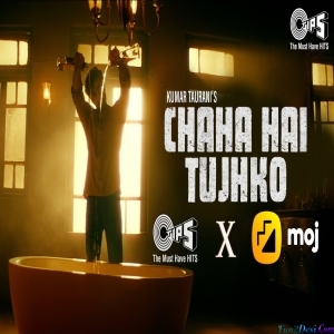 Chaha Hai Tujhko X MOJ Mashup