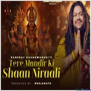 Tere Mandir Ki Shaan Nirali - Hansraj Raghuwanshi