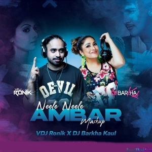 Neele Neele Ambar Par (Mashup) VDJ Ronik X Dj Barkha Kaul