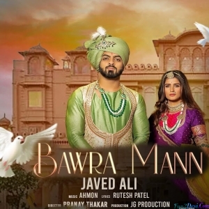 Bawra Mann - Javed Ali