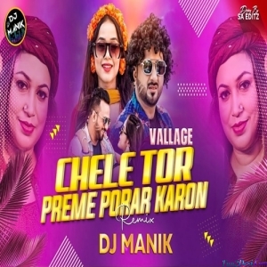 Chele Tor Preme Porar Karon Dj Remix - DJ Manik