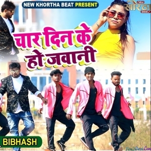 Char Din Ke Ho Jawani - Bibhash