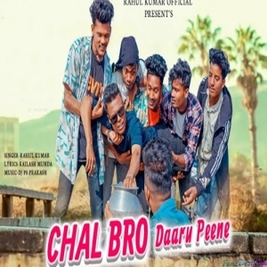 Chal Bro Mere Sang Daru Pine - Rahul kumar