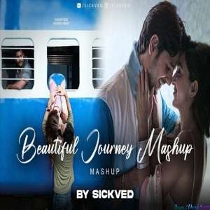 Beautiful Journey Mashup - SICKVED