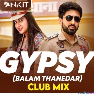 GYPSY Balam Thanedar X Mad Love X Saiyaan - Club Mix DJ Ravish DJ Chico DJ Ankit