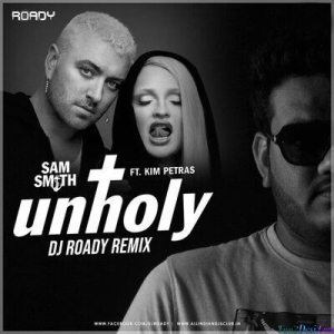 Unholy (Remix) - DJ Roady