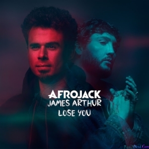 Afrojack, James Arthur - Lose You